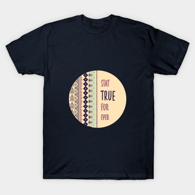 Stay true for ever T-Shirt by Kemetic spirite